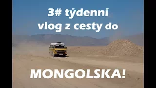 Třetí týdenní vlog z cesty do Mongolska