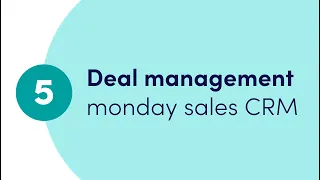 Getting started with monday sales CRM - Ch. 5 'Deal management' | monday.com webinars