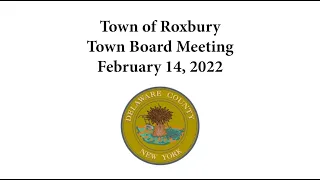 Town Board of Roxbury Meeting February 14, 2022