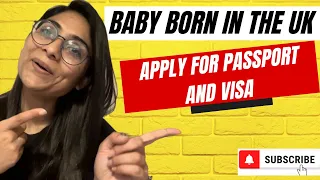 How to apply passport and visa for baby born in the UK?