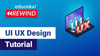 UI UX Design Tutorial | UI UX for Beginners | UI UX Design Certification Course | Edureka