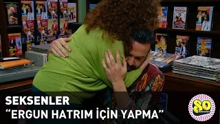 "Ergun Hatrım İçin Yapma" (Seksenler 164. Bölüm)