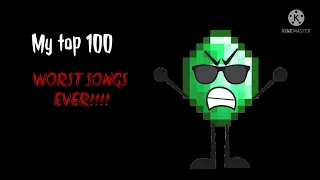 My Top 100 Worst Songs EVER!!!