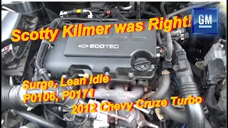 Scotty Kilmer was RIGHT! (Cruze Turbo Rough Idle P0106 P0171)