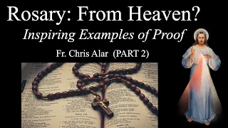 The Rosary: Proof the Rosary is From Heaven (Part 2) - Explaining the Faith