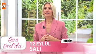 Esra Erol'da 12 Eylül 2023 | Tek Parça