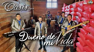 Oasis 4you | Dueño de mi Vida (Video Oficial)