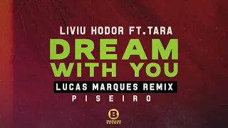 PISEIRO REMIX | Liviu Hodor Ft. Tara - Dream With You (Lucas Marques Piseiro Remix)