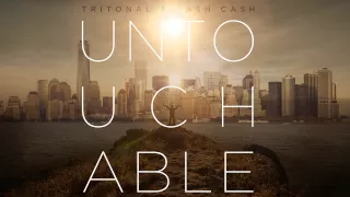 Tritonal x Cash Cash - Untouchable