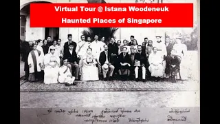 Virtual Tour @ Haunted Places Of Singapore | Istana  Woodneuk