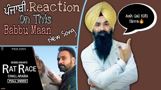 Babbu Maan : Rat Race - Chall Arabia | { Punjabi Reaction }| Latest Punjabi Song 2021