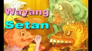 WAYANG SETANAN - Wayang Kulit Setan - GHOST PUPPETS [HD]