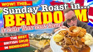 WOW! This SUNDAY ROAST in BENIDORM is SO GOOD it's BETTER than what you get back HOME in BRITAIN.