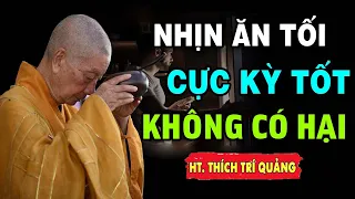 🔴 NHỊN ĂN BỮA TỐI, Chỉ Ăn 2 Bữa Trong Ngày ĐIỀU KỲ DIỆU Sẽ Đến ( KHÔNG NGHE TIẾC LẮM )- HT TRÍ QUẢNG