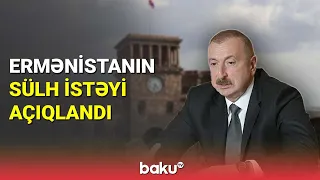 Ermənistanın sülh istəyi açıqlandı - BAKU TV