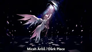 Nightcore (Micah Ariss) - Dark Place (with lyrics)