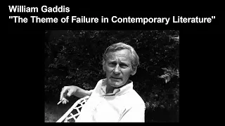 William Gaddis, "The Theme of Failure in Contemporary Literature"