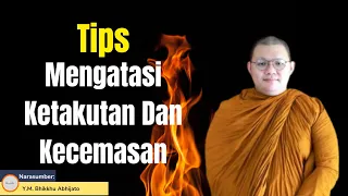 Mengatasi Kecemasan dan Ketakutan ll Bhikkhu Abhijato