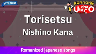 Torisetsu – Nishino Kana (Romaji Karaoke with guide)