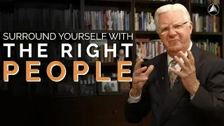 Surrounding Yourself With The Right People | Bob Proctor