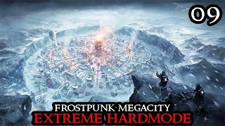 120 BELOW ZERO  - Frostpunk MEGACITY EXTREME - MAX Difficulty No Exceptions || Part 09