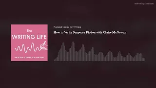 How to Write Suspense Fiction with Claire McGowan