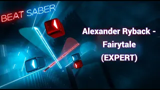 [Beat Saber Custom] Alexander Ryback - Fairytale (EXPERT) Pico 4