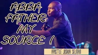 Apostle Joshua Selman 📌📌 ABBA FATHER 💯MY SOURCE