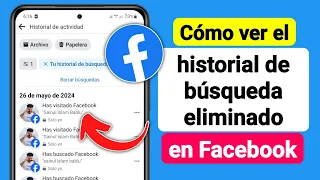 Cómo ver el historial de búsqueda eliminado en Facebook