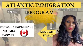 CANADA IS CALLING | ATLANTIC IMMIGRATION PROGRAM (Direct PR)