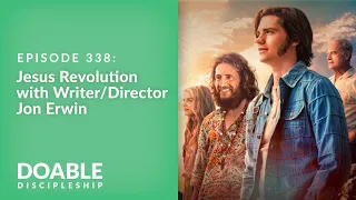 Episode 338: Jesus Revolution with Writer/Director Jon Erwin