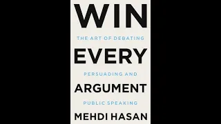 Win Every Argument By Mehdi Hasan | Summary and Keynotes