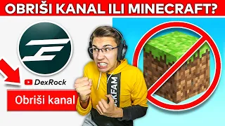 OBRIŠI KANAL ILI MINECRAFT!! - NAJTEŽA ODLUKA U ŽIVOTU 😱😱