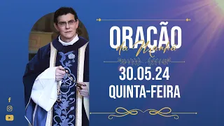 ORAÇÃO DA MANHÃ | 30/05/2024 |  @PadreManzottiOficial