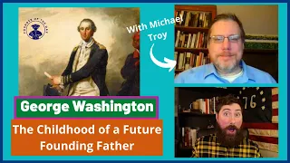 Young George Washington Establishing Himself In British Virginia- with Michael Troy