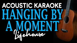 HANGING BY A MOMENT - LIFEHOUSE | ACOUSTIC KARAOKE