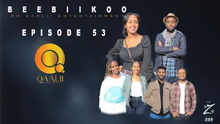 #BEEBIIKOO_ EPISODE_# 53#OROMO_COMEDY #QAALII_ENTERTAINMENT