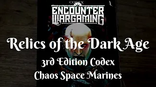 Warhammer 40,000 - 3rd Ed. Codex Chaos Space Marines - Relics of the Dark Age Ep. 38