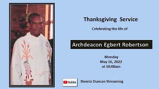 Thanksgiving Service Celebrating the life of Archdeacon Egbert Robertson