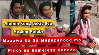 Pinoy na Homeless Canada Maaawa ka sa Kwento Kung Bakit sya Naging Homeless Sa Canada Nakaawang Kala