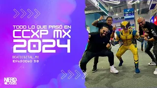 ¡TODO LO QUE PASO EN LA CCXP MÉXICO 2024!