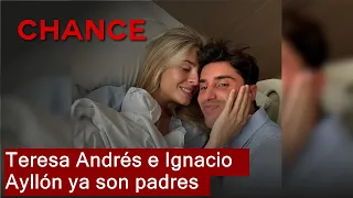 Teresa Andrés e Ignacio Ayllón ya son padres