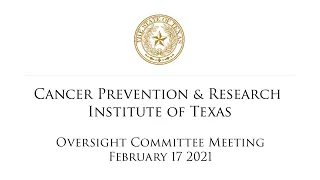 CPRIT Oversight Committee Meeting (February 17, 2021)