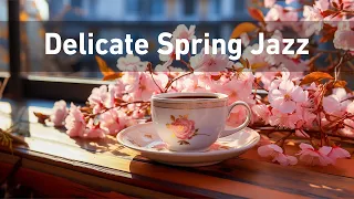 Delicate Spring Jazz - Happy Bossa Nova Music & Relaxing Jazz Background Music for Energy the Day