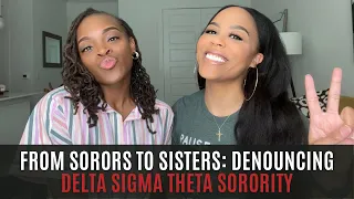 FROM SORORS TO SISTERS: DENOUNCING DELTA SIGMA THETA SORORITY, INC | DENOUNCING GREEK ORGANIZATIONS