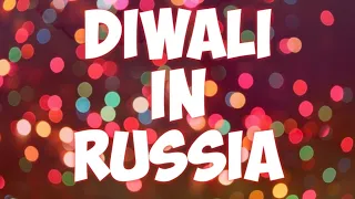 DIWALI IN RUSSIA