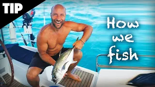 How we fish while sailing - Travel Tips // Sail Our World