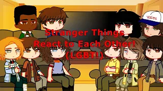 Stranger Things react to each other| Byclair | Elmax | Mainly LGBT |