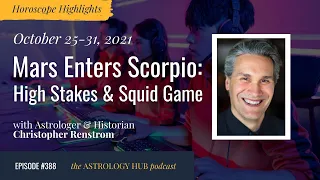 [HOROSCOPE HIGHLIGHTS] Mars Enters Scorpio: High Stakes & Squid Game w/ Christopher Renstrom