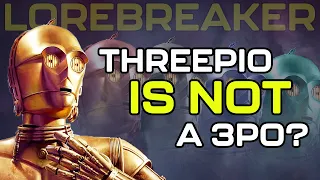 When is a 3PO not a 3PO? | Star Wars LOREBREAKER